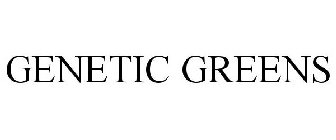 GENETIC GREENS