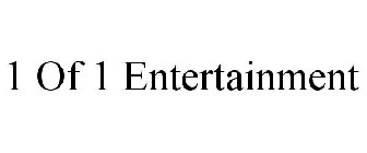 1 OF 1 ENTERTAINMENT