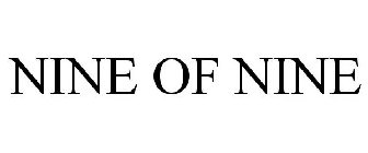 NINE OF NINE