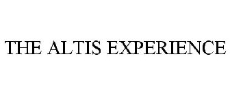 THE ALTIS EXPERIENCE