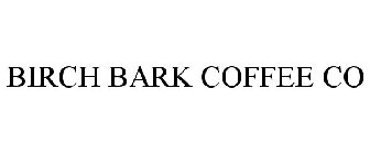 BIRCH BARK COFFEE CO