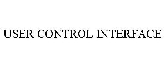 USER CONTROL INTERFACE