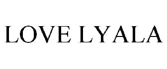 LOVE LYALA