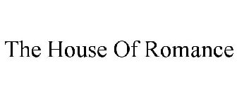 THE HOUSE OF ROMANCE