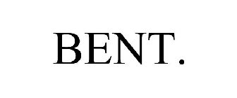 BENT.