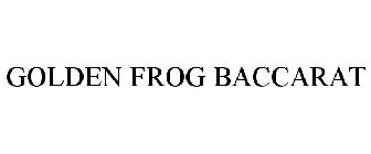 GOLDEN FROG BACCARAT