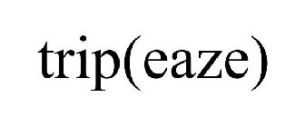 TRIP(EAZE)