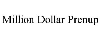 MILLION DOLLAR PRENUP