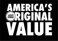 AMERICA'S ORIGINAL VALUE LUCKY STRIKE