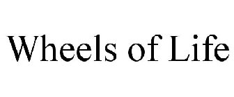 WHEELS OF LIFE