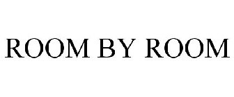 ROOM BY ROOM