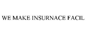 WE MAKE INSURANCE FACIL