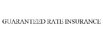 GUARANTEED RATE INSURANCE