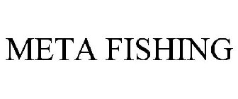 META FISHING