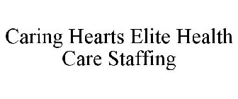 CARING HEARTS ELITE HEALTH CARE STAFFING