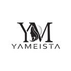 YM YAMEISTA