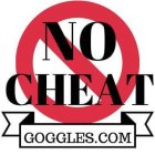 NO CHEAT GOGGLES.COM