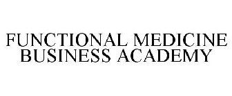 FUNCTIONAL MEDICINE BUSINESS ACADEMY