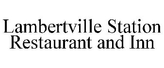 LAMBERTVILLE STATION RESTAURANT AND INN