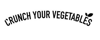 CRUNCH YOUR VEGETABLES