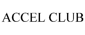 ACCEL CLUB