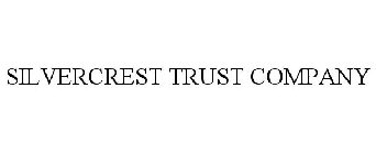 SILVERCREST TRUST COMPANY