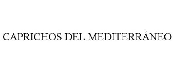 CAPRICHOS DEL MEDITERRÁNEO