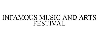 INFAMOUS MUSIC AND ARTS FESTIVAL