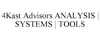 4KAST ADVISORS ANALYSIS | SYSTEMS | TOOLS