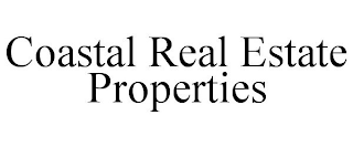 COASTAL REAL ESTATE PROPERTIES