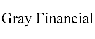 GRAY FINANCIAL