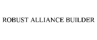 ROBUST ALLIANCE BUILDER