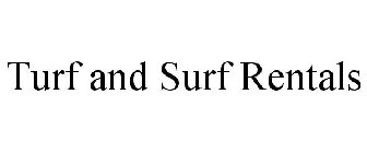 TURF AND SURF RENTALS