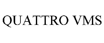 QUATTRO VMS