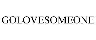 GOLOVESOMEONE