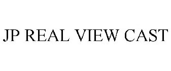 JP REAL VIEW CAST