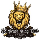 DA BEARD KING CLUB, MEN OF ROYALITY