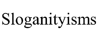 SLOGANITYISMS