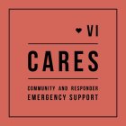 VI CARES COMMUNITY AND RESPONDER EMERGENCY SUPPORT