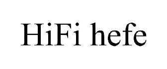 HIFI HEFE