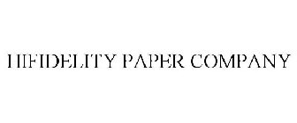 HIFIDELITY PAPER COMPANY