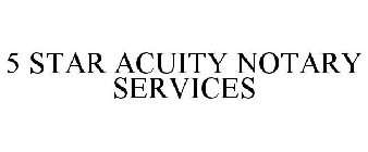 5 STAR ACUITY NOTARY SERVICES