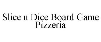 SLICE N DICE BOARD GAME PIZZERIA