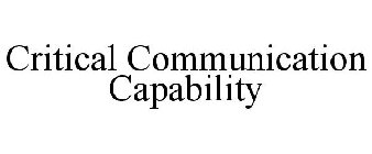 CRITICAL COMMUNICATION CAPABILITY