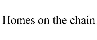 HOMES ON THE CHAIN