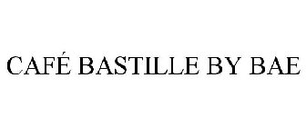 CAFÉ BASTILLE BY BAE