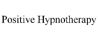 POSITIVE HYPNOTHERAPY