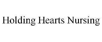 HOLDING HEARTS NURSING