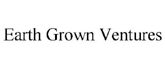 EARTH GROWN VENTURES