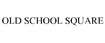 OLD SCHOOL SQUARE
